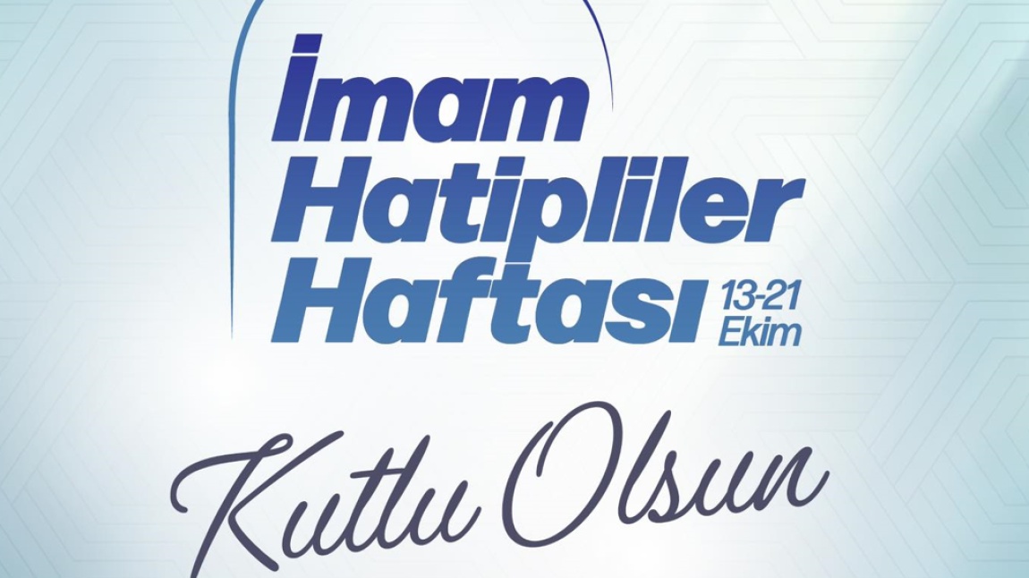 13 - 21 Ekim İmam Hatipliler Haftası Kutlu Olsun...